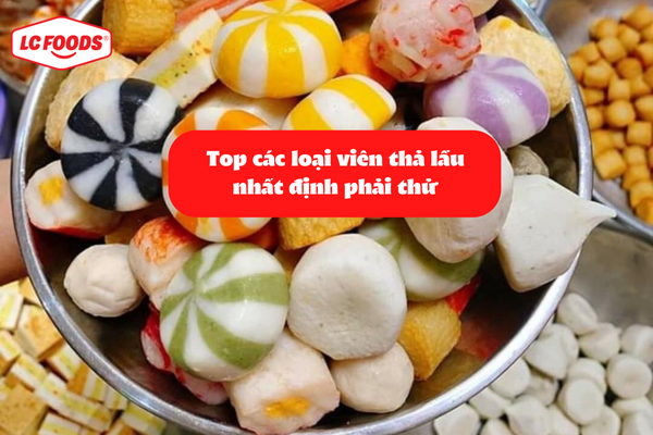 viên thả lẩu LC Foods